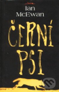 Kniha: Černí psi (Ian McEwan). Jota, 1996 Kniha: Černí psi (Ian McEwan). Jota, 1996