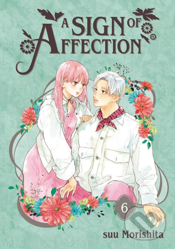 Kniha: A Sign of Affection 6 (suu Morishita). Kodansha Comics, 2023 Kniha: A Sign of Affection 6 (suu Morishita). Kodansha Comics, 2023