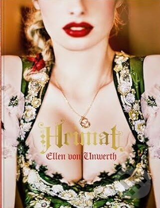Kniha: Ellen Von Unwerth. Heimat (Ellen Von Unwerth). Taschen, 2024 Kniha: Ellen Von Unwerth. Heimat (Ellen Von Unwerth). Taschen, 2024