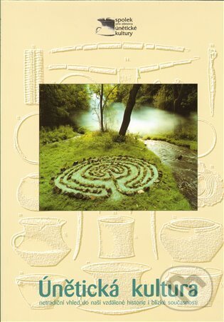 Kniha: Únětická kultura (Vladimír Dvořák). Spolek pro obnovu únětické kultury, 2009 Kniha: Únětická kultura (Vladimír Dvořák). Spolek pro obnovu únětické kultury, 2009