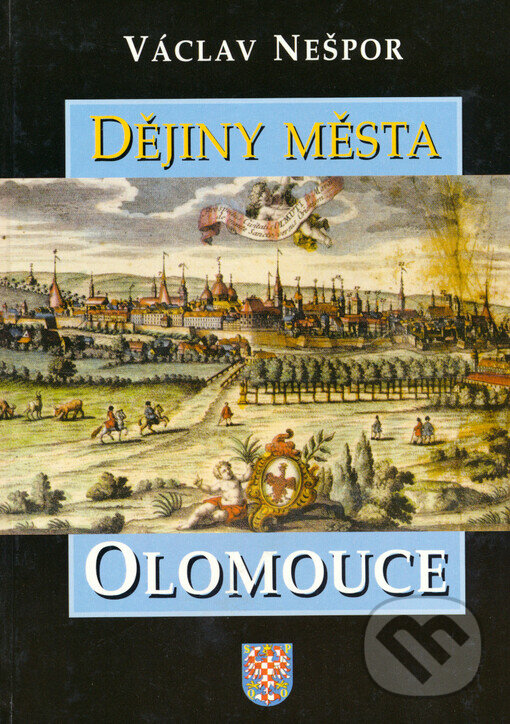 Kniha: Dějiny města Olomouce (Václav Nešpor). Votobia, 1998 Kniha: Dějiny města Olomouce (Václav Nešpor). Votobia, 1998