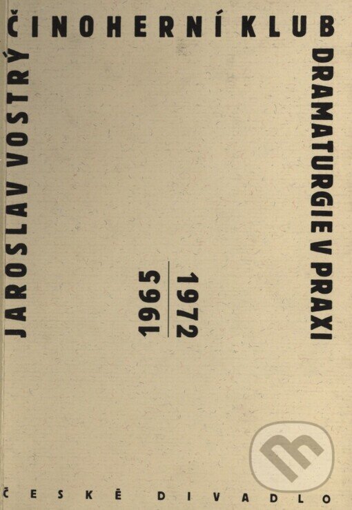 Kniha: Činoherní klub 1965-1972 (Jaroslav Vostrý). Institut umění – Divadelní ústav, 1996 Kniha: Činoherní klub 1965-1972 (Jaroslav Vostrý). Institut umění – Divadelní ústav, 1996