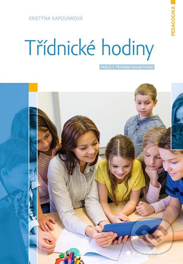 E-kniha: Třídnické hodiny (Kristýna Kapounková). Grada, 2024 E-kniha: Třídnické hodiny (Kristýna Kapounková). Grada, 2024