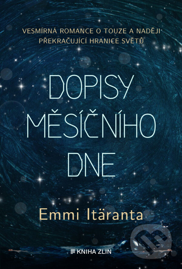 E-kniha: Dopisy měsíčního dne (Emmi Itäranta). Kniha Zlín, 2024 E-kniha: Dopisy měsíčního dne (Emmi Itäranta). Kniha Zlín, 2024