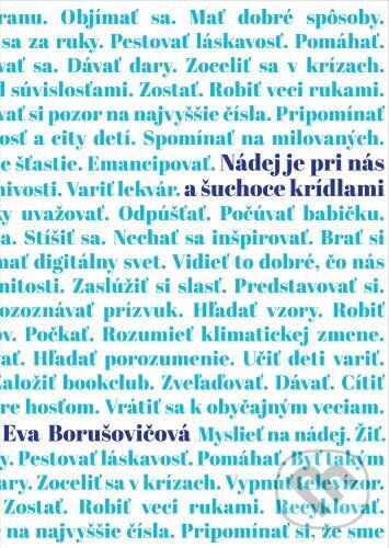 Kniha: Nádej je pri nás a šuchoce krídlami (Eva Borušovičová). Lemuria, 2024 Kniha: Nádej je pri nás a šuchoce krídlami (Eva Borušovičová). Lemuria, 2024