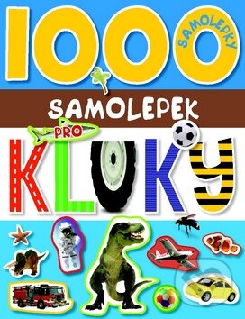 Kniha: 1000 samolepek pro kluky (Svojtka&Co.). Svojtka&Co., 2014 Kniha: 1000 samolepek pro kluky (Svojtka&Co.). Svojtka&Co., 2014