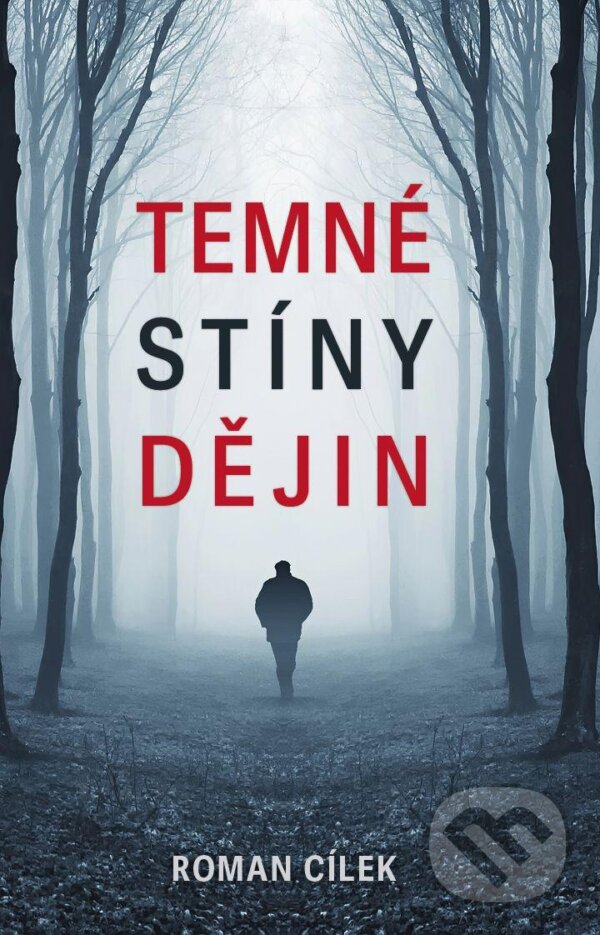 Kniha: Temné stíny dějin (Roman Cílek). Naše vojsko, 2024 Kniha: Temné stíny dějin (Roman Cílek). Naše vojsko, 2024