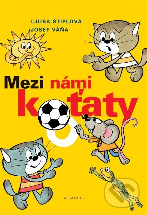 Kniha: Mezi námi koťaty (Josef Váňa a Ljuba Štíplová). Albatros CZ, 2005 Kniha: Mezi námi koťaty (Josef Váňa a Ljuba Štíplová). Albatros CZ, 2005