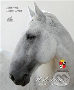 Kniha: Ušlechtilost starokladrubských koní (Dalibor Gregor). Foto Gregor, 2016 Kniha: Ušlechtilost starokladrubských koní (Dalibor Gregor). Foto Gregor, 2016