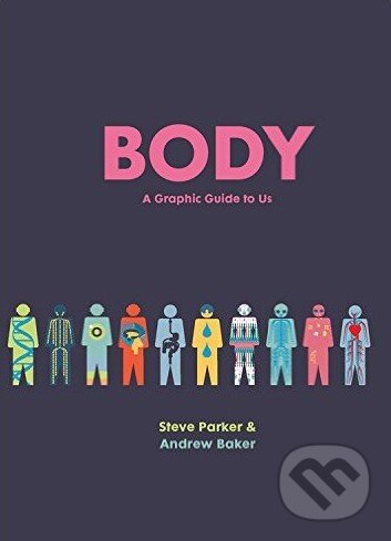 Kniha: Body (Steve Parker). Aurum Press, 2016 Kniha: Body (Steve Parker). Aurum Press, 2016