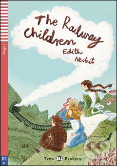 Kniha: The Railway Children (Edith Nesbit a Michael L. Freeman). Eli, 2015 Kniha: The Railway Children (Edith Nesbit a Michael L. Freeman). Eli, 2015