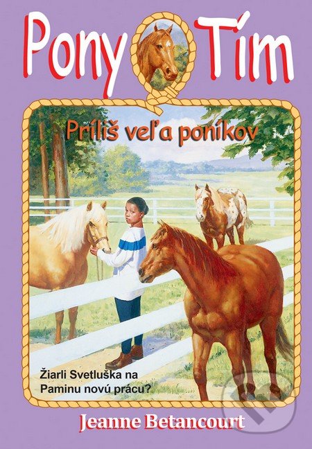 Kniha: Príliš veľa poníkov (Jeanne Betancourt). Arkus, 2016 Kniha: Príliš veľa poníkov (Jeanne Betancourt). Arkus, 2016
