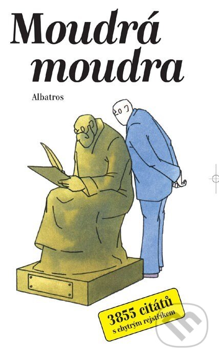 Kniha: Moudrá moudra (Michal Ptáček). Albatros CZ, 2002 Kniha: Moudrá moudra (Michal Ptáček). Albatros CZ, 2002