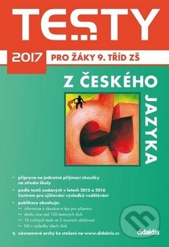 Kniha: Testy 2017 z českého jazyka (Didaktis CZ). Didaktis CZ, 2016 Kniha: Testy 2017 z českého jazyka (Didaktis CZ). Didaktis CZ, 2016