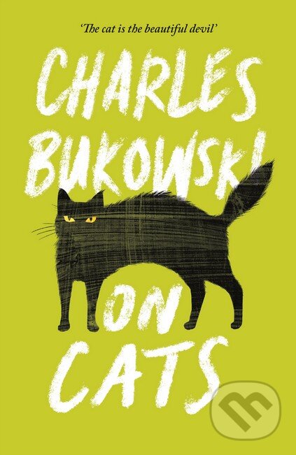 Kniha: On Cats (Charles Bukowski). Canongate Books, 2016 Kniha: On Cats (Charles Bukowski). Canongate Books, 2016