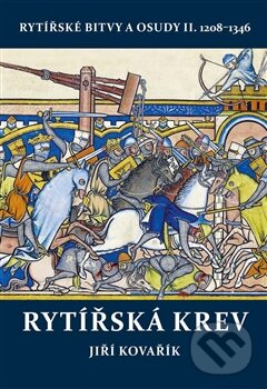 Kniha: Rytířská krev (Jiří Kovařík). Akcent, 2016 Kniha: Rytířská krev (Jiří Kovařík). Akcent, 2016