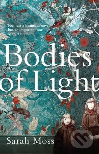 Kniha: Bodies of Light (Sarah Moss). Granta Books, 2015 Kniha: Bodies of Light (Sarah Moss). Granta Books, 2015