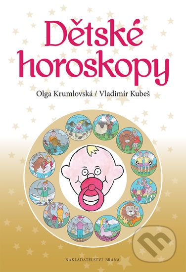 Kniha: Dětské horoskopy (Olga Krumlovská a Vladimír Kubeš). Brána, 2016 Kniha: Dětské horoskopy (Olga Krumlovská a Vladimír Kubeš). Brána, 2016