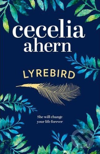 Kniha: Lyrebird (Cecelia Ahern). HarperCollins, 2016 Kniha: Lyrebird (Cecelia Ahern). HarperCollins, 2016