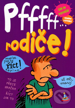 Kniha: Pfffff...rodiče (Lena Vykutálená). Albatros CZ, 2005 Kniha: Pfffff...rodiče (Lena Vykutálená). Albatros CZ, 2005