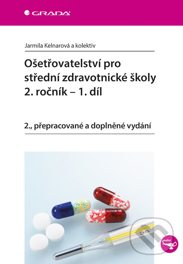 E-kniha: Ošetřovatelství pro střední zdravotnické školy - 2. ročník – 1. díl (Jarmila Kelnarová a kolektiv). Grada, 2016 E-kniha: Ošetřovatelství pro střední zdravotnické školy - 2. ročník – 1. díl (Jarmila Kelnarová a kolektiv). Grada, 2016