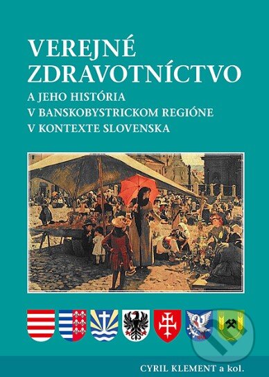 Kniha: Verejné zdravotníctvo a jeho história v banskobystrickom regióne v kontexte Slovenska (Cyril Klement a kolektiv). PRO, 2016 Kniha: Verejné zdravotníctvo a jeho história v banskobystrickom regióne v kontexte Slovenska (Cyril Klement a kolektiv). PRO, 2016