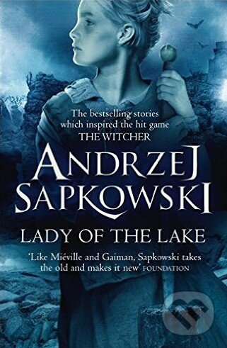 Kniha: Lady of the Lake (Andrzej Sapkowski). Gollancz, 2017 Kniha: Lady of the Lake (Andrzej Sapkowski). Gollancz, 2017