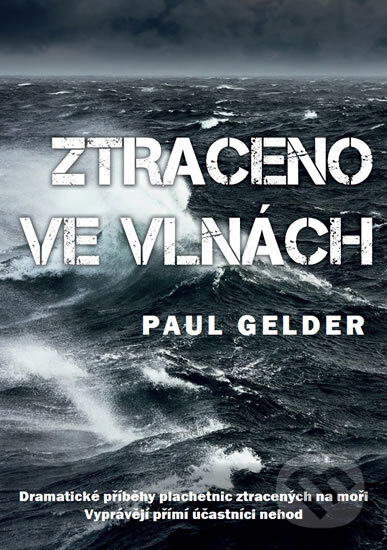 Kniha: Ztraceno ve vlnách (Paul Gelder). IFP Publishing, 2016 Kniha: Ztraceno ve vlnách (Paul Gelder). IFP Publishing, 2016