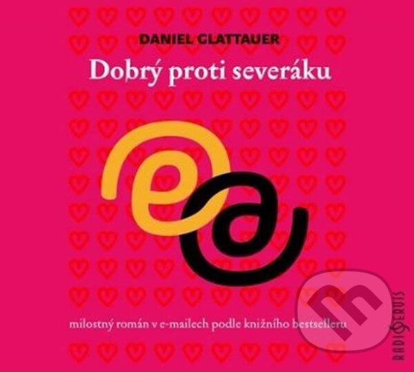 Audiokniha: Dobrý proti severáku (Daniel Glattauer). Radioservis, 2016 Audiokniha: Dobrý proti severáku (Daniel Glattauer). Radioservis, 2016