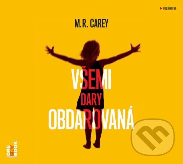Audiokniha: Všemi dary obdarovaná (R.M. Carey). OneHotBook, 2016 Audiokniha: Všemi dary obdarovaná (R.M. Carey). OneHotBook, 2016