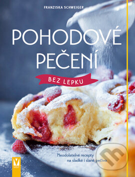 Kniha: Pohodové pečení bez lepku (Franziska Schweiger). Vašut, 2016 Kniha: Pohodové pečení bez lepku (Franziska Schweiger). Vašut, 2016