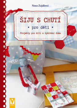Kniha: Šiju s chutí (Nora Zajdová). Vašut, 2016 Kniha: Šiju s chutí (Nora Zajdová). Vašut, 2016