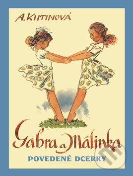 Kniha: Gabra a Málinka: Povedené dcerky (Amálie Kutinová). Kamélie, 2012 Kniha: Gabra a Málinka: Povedené dcerky (Amálie Kutinová). Kamélie, 2012