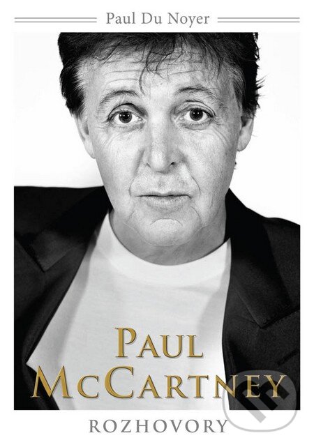 Kniha: Paul McCartney – rozhovory (Paul Du Noyer). Eastone Books, 2016 Kniha: Paul McCartney – rozhovory (Paul Du Noyer). Eastone Books, 2016
