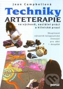 Kniha: Techniky arteterapie (Jean Campbell). Portál, 2005 Kniha: Techniky arteterapie (Jean Campbell). Portál, 2005