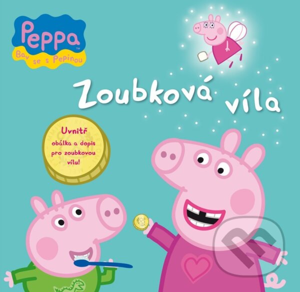 Kniha: Prasátko Peppa: Zoubková víla (Egmont ČR). Egmont ČR, 2013 Kniha: Prasátko Peppa: Zoubková víla (Egmont ČR). Egmont ČR, 2013