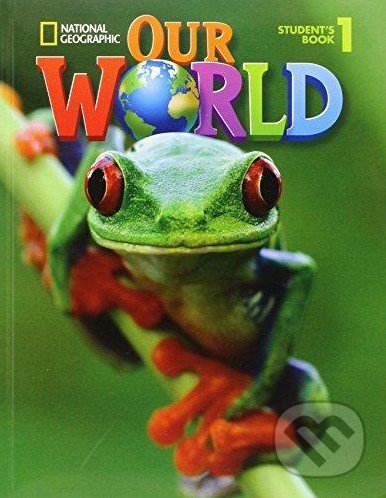 Kniha: Our World 1 - Student's Book (Diane Pinkley). Cengage, 2013 Kniha: Our World 1 - Student's Book (Diane Pinkley). Cengage, 2013