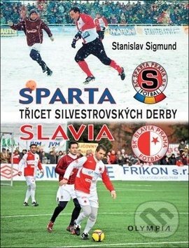 Kniha: Třicet silvestrovských derby (Stanislav Sigmund). Olympia, 2016 Kniha: Třicet silvestrovských derby (Stanislav Sigmund). Olympia, 2016
