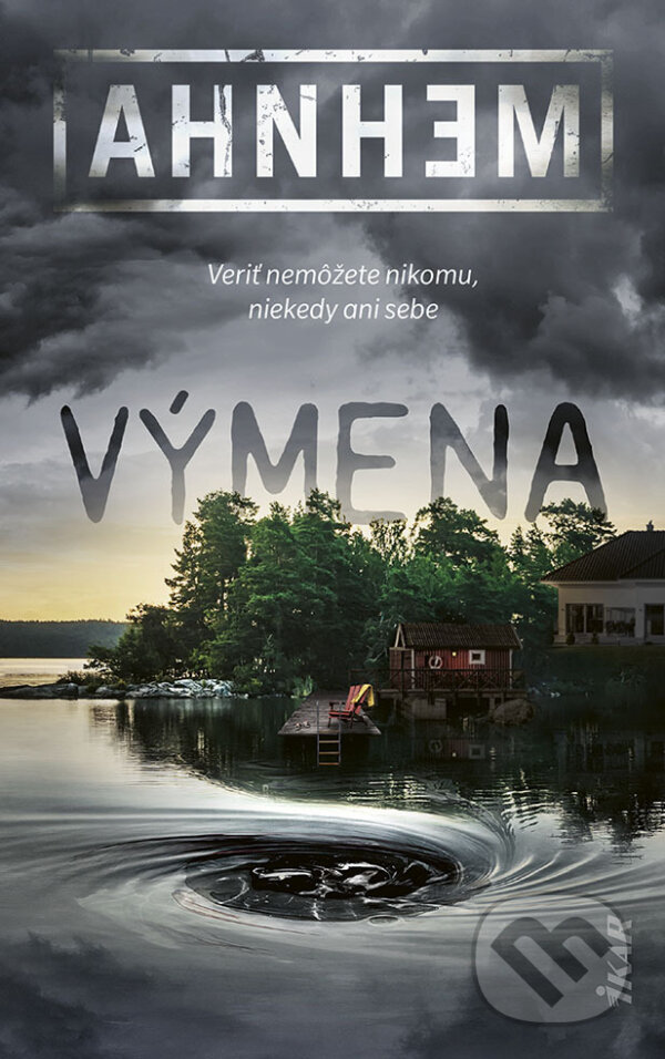 E-kniha: Výmena (Stefan Ahnhem). Ikar, 2024 E-kniha: Výmena (Stefan Ahnhem). Ikar, 2024