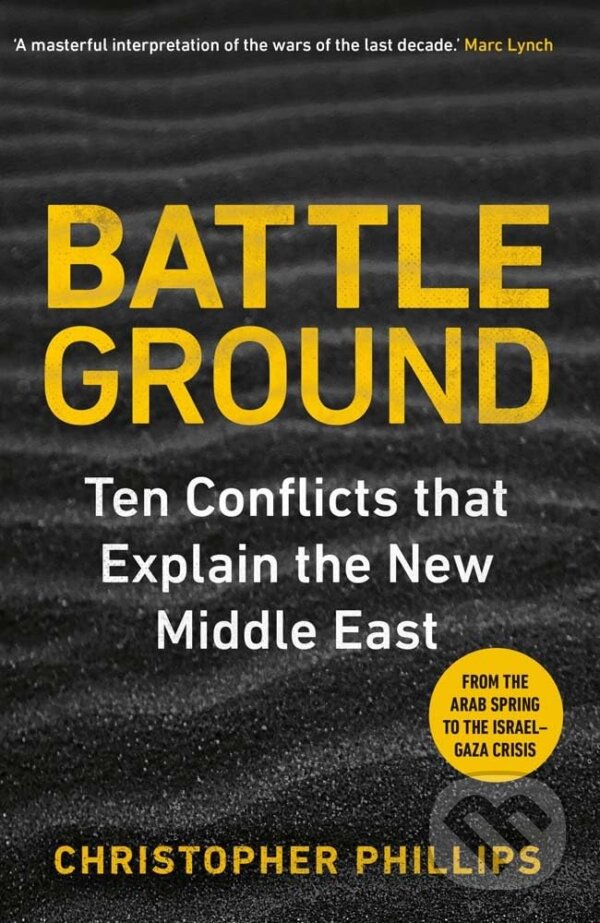 Kniha: Battleground (Christopher Phillips). Yale University Press, 2024 Kniha: Battleground (Christopher Phillips). Yale University Press, 2024