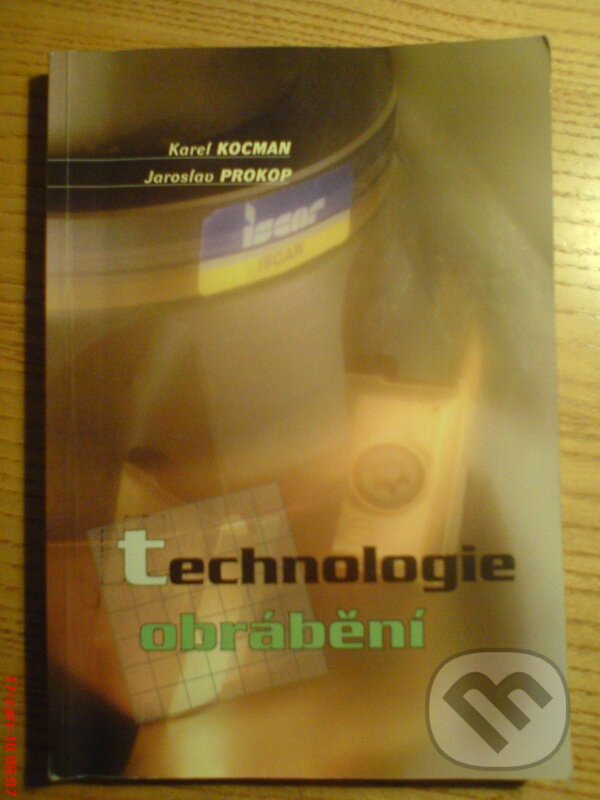 Kniha: Technologie obrábění (Karel Kocman). Akademické nakladatelství CERM, 2002 Kniha: Technologie obrábění (Karel Kocman). Akademické nakladatelství CERM, 2002