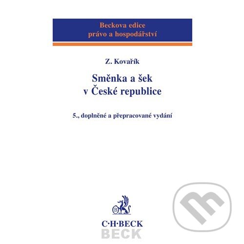 Kniha: Směnka a šek v České republice (Zdeněk Kovařík). C. H. Beck, 2006 Kniha: Směnka a šek v České republice (Zdeněk Kovařík). C. H. Beck, 2006