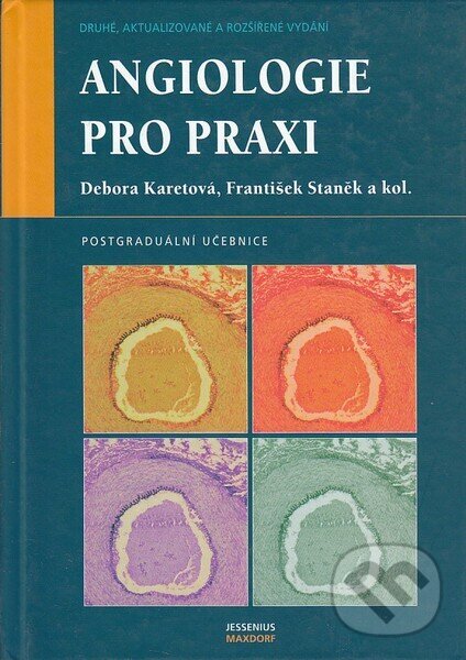 Kniha: Angiologie pro praxi (Debora Karetová). Maxdorf, 2007 Kniha: Angiologie pro praxi (Debora Karetová). Maxdorf, 2007