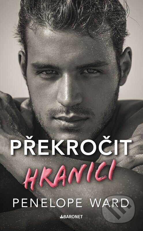 Kniha: Překročit hranici (Penelope Ward). Baronet, 2024 Kniha: Překročit hranici (Penelope Ward). Baronet, 2024