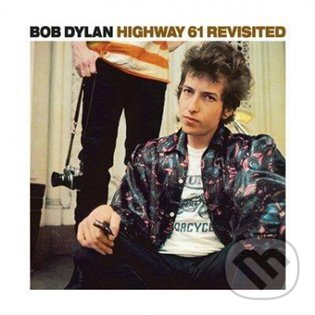 Bob Dylan: Highway 61 Revisited LP (Bob Dylan). Sony Music Entertainment, 2021 Bob Dylan: Highway 61 Revisited LP (Bob Dylan). Sony Music Entertainment, 2021