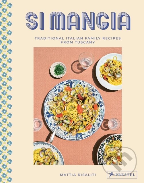 Kniha: Si Mangia (Mattia Risaliti a Milia Seyppel). Prestel, 2024 Kniha: Si Mangia (Mattia Risaliti a Milia Seyppel). Prestel, 2024