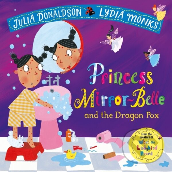 Kniha: Princess Mirror-Belle and the Dragon Pox (Julia Donaldson). Pan Macmillan, 2018 Kniha: Princess Mirror-Belle and the Dragon Pox (Julia Donaldson). Pan Macmillan, 2018