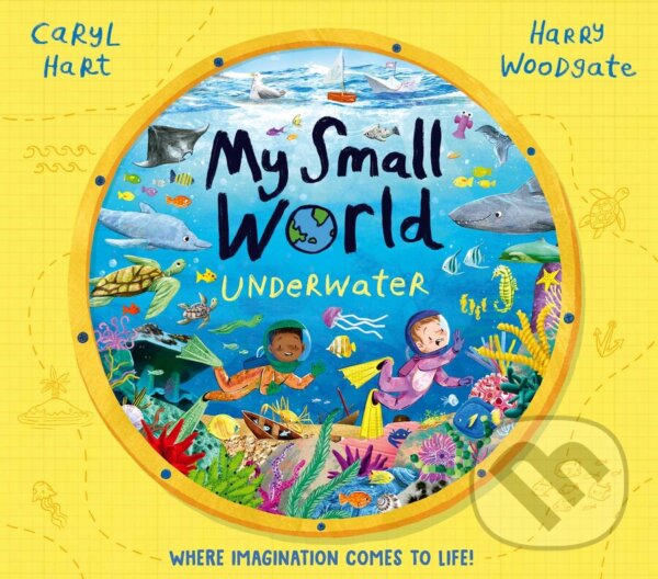 Kniha: My Small World: Underwater (Caryl Hart). Simon & Schuster, 2024 Kniha: My Small World: Underwater (Caryl Hart). Simon & Schuster, 2024