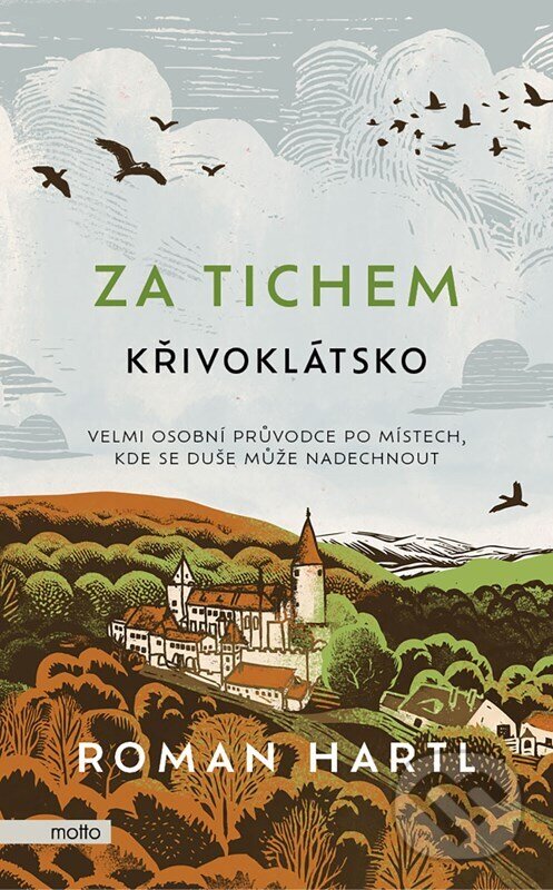 Kniha: Za tichem - Křivoklátsko (Roman Hartl). Motto, 2024 Kniha: Za tichem - Křivoklátsko (Roman Hartl). Motto, 2024