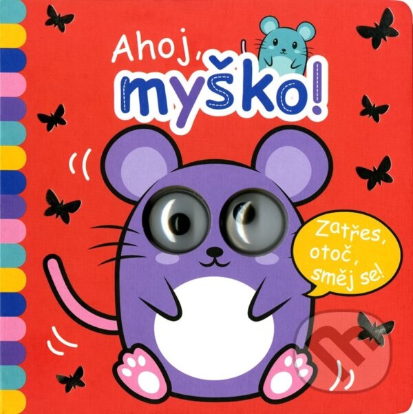Kniha: Okatá knížka - Ahoj, myško! (Alicanto). Alicanto, 2024 Kniha: Okatá knížka - Ahoj, myško! (Alicanto). Alicanto, 2024